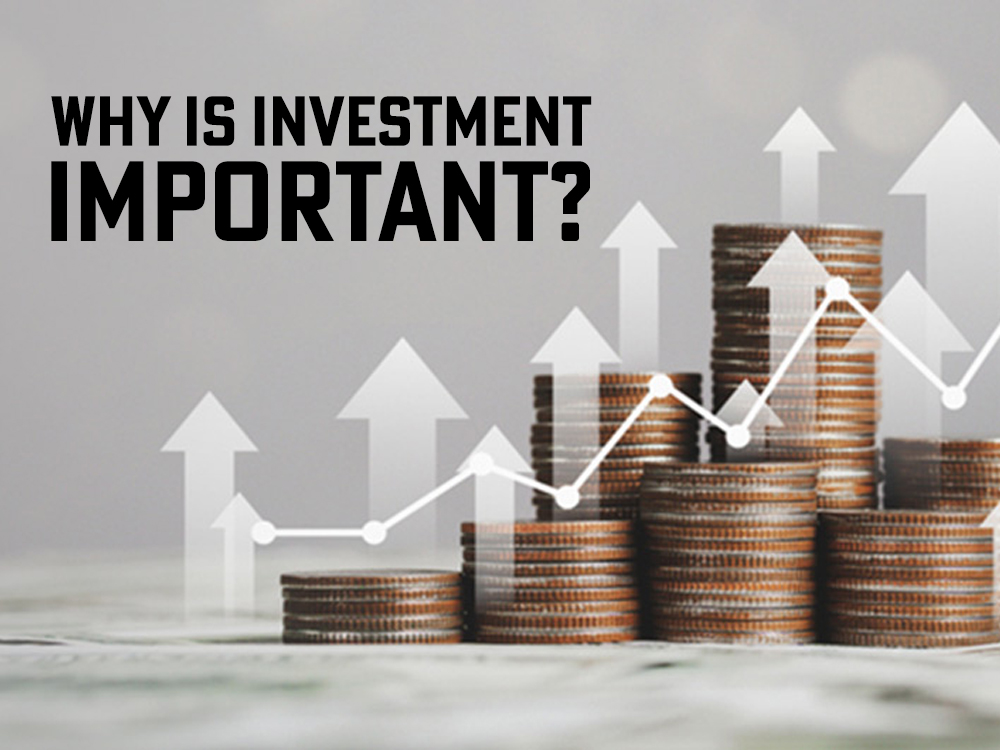 Why investment is important