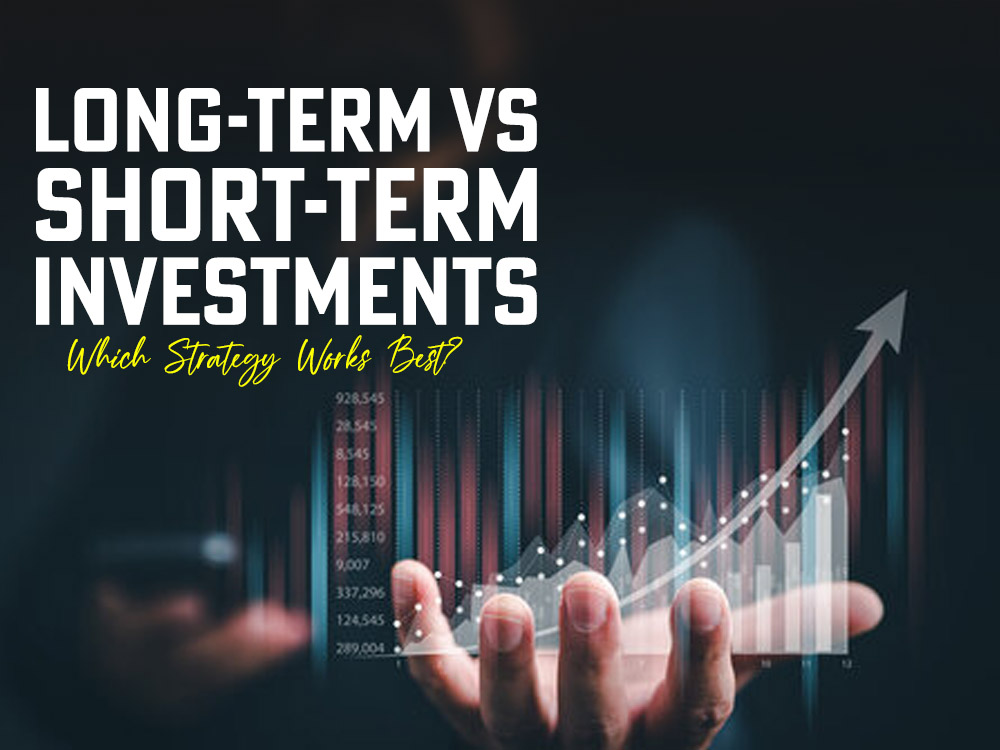 Long-Term vs Short-Term Investments: