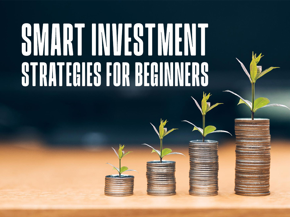 Smart investment strategies for beginners